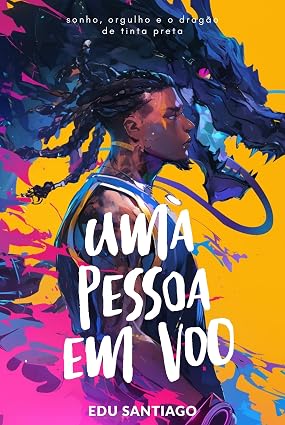 Capa de Uma pessoa em voo: Sonho, orgulho e o dragão de tinta preta