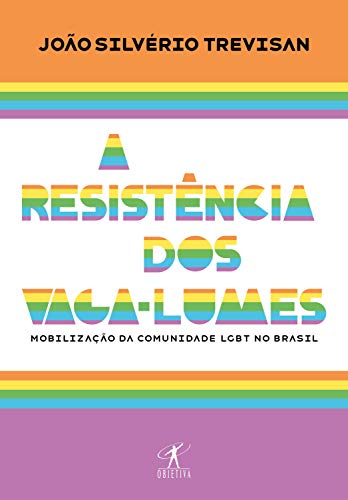 Capa de A resistência dos vaga-lumes: Mobilização da comunidade LGBT no Brasil