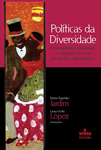 Capa de Políticas da diversidade: (in)visibilidades, pluralidade e cidadania em uma perspectiva antropológica